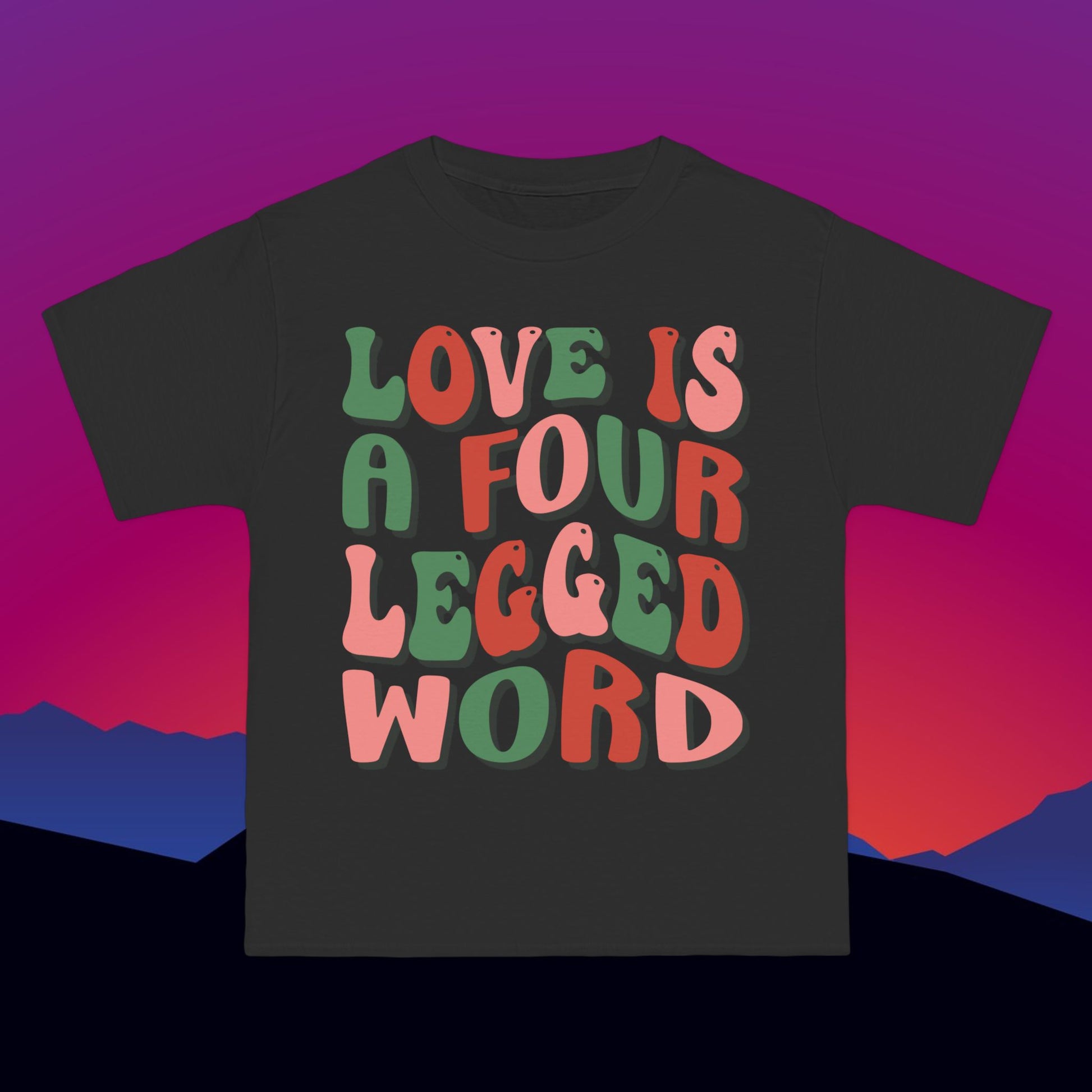 Love is a Four Legged Word T-Shirt: (Hanes Beefy-T 100% Preshrunk Cotton Custom Printed by TheGlassyLass.com