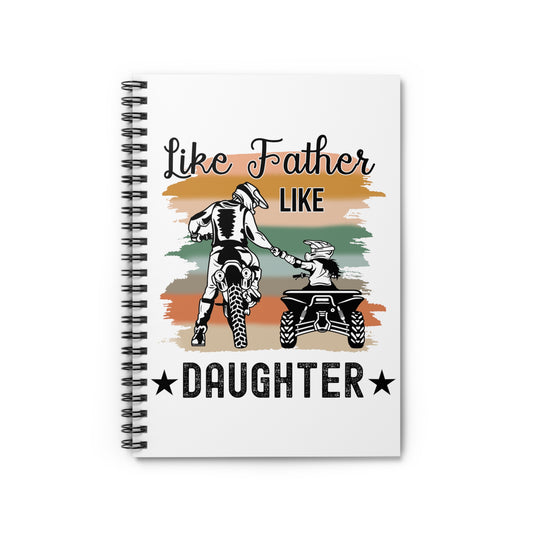Like Father Like Daughter: Spiral Notebook - Log Books - Journals - Diaries - and More Custom Printed by TheGlassyLass