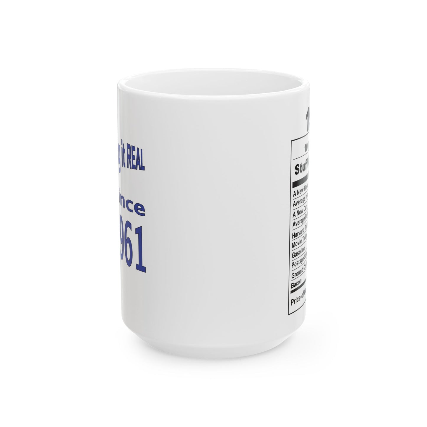 Keepin it Real Since 1961 Coffee Mug - Double Sided Print, White Ceramic, 15oz by TheGlassyLass.com