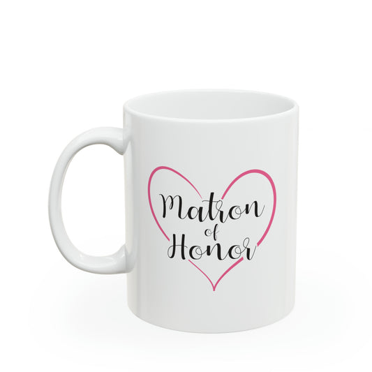 Matron of Honor Coffee Mug - Double Sided 11oz White Ceramic by TheGlassyLass.com