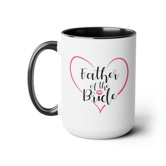 Father of the Bride Coffee Mug - Double Sided Black Accent Ceramic 15oz by TheGlassyLass.com