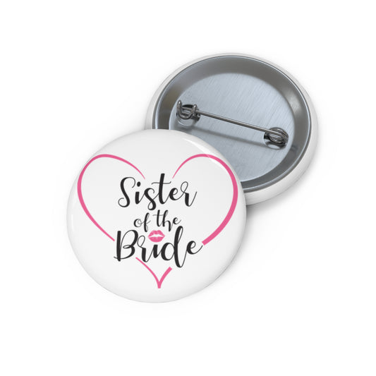 Sister of the Bride Button Pin 1.25" Round | Wedding Party Design by TheGlassyLass.com