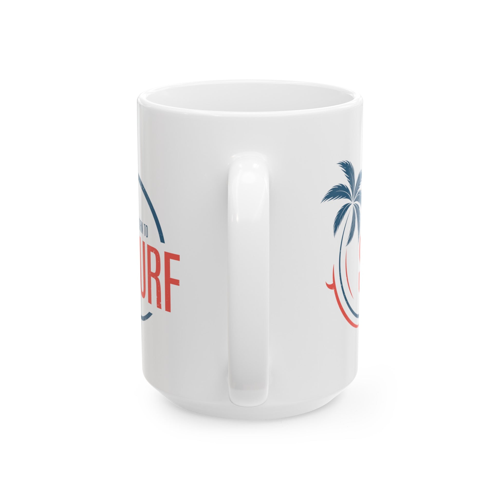 Born to Surf Coffee Mug - Double Sided White Ceramic 15oz by TheGlassyLass.com