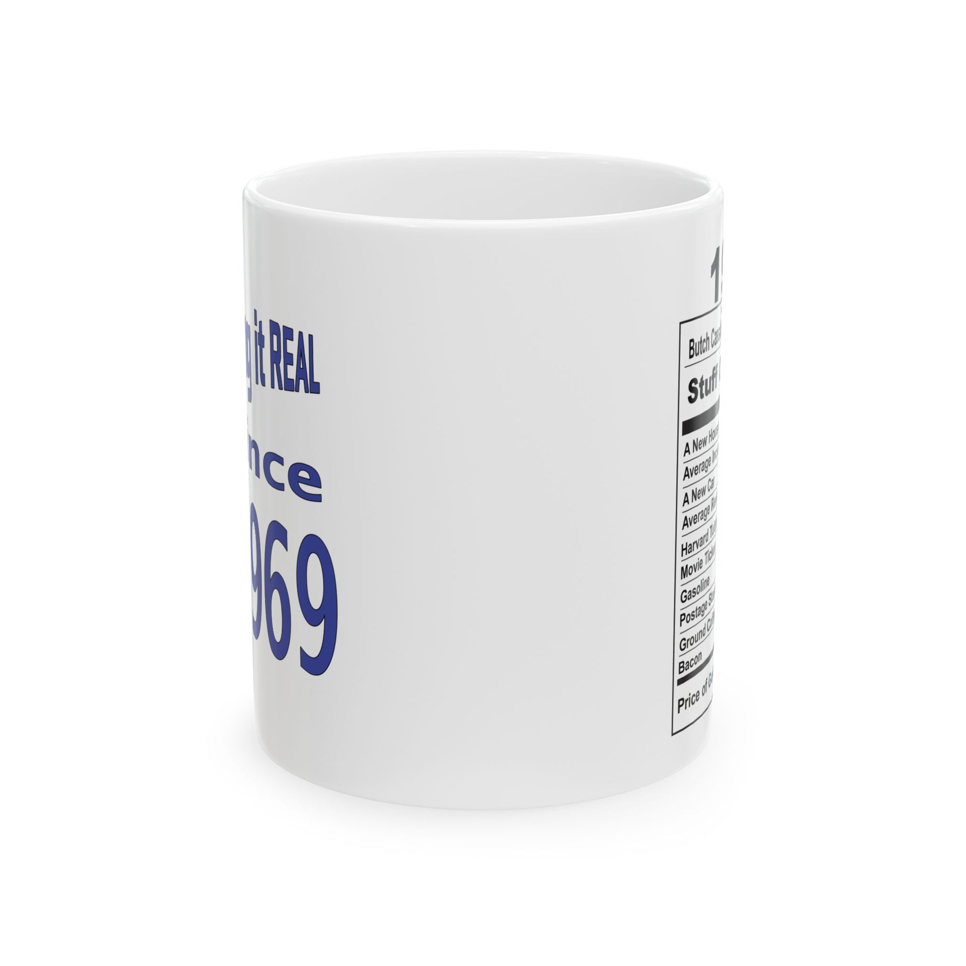 Keepin it Real Since 1969 Coffee Mug - Double Sided Print, White Ceramic, 11oz by TheGlassyLass.com