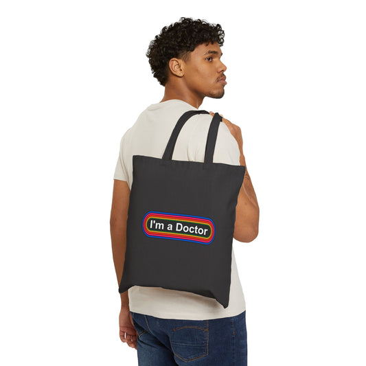 I'm a Doctor Tote Bag - Heavyweight 100% Cotton Canvas by TheGlassyLass.com