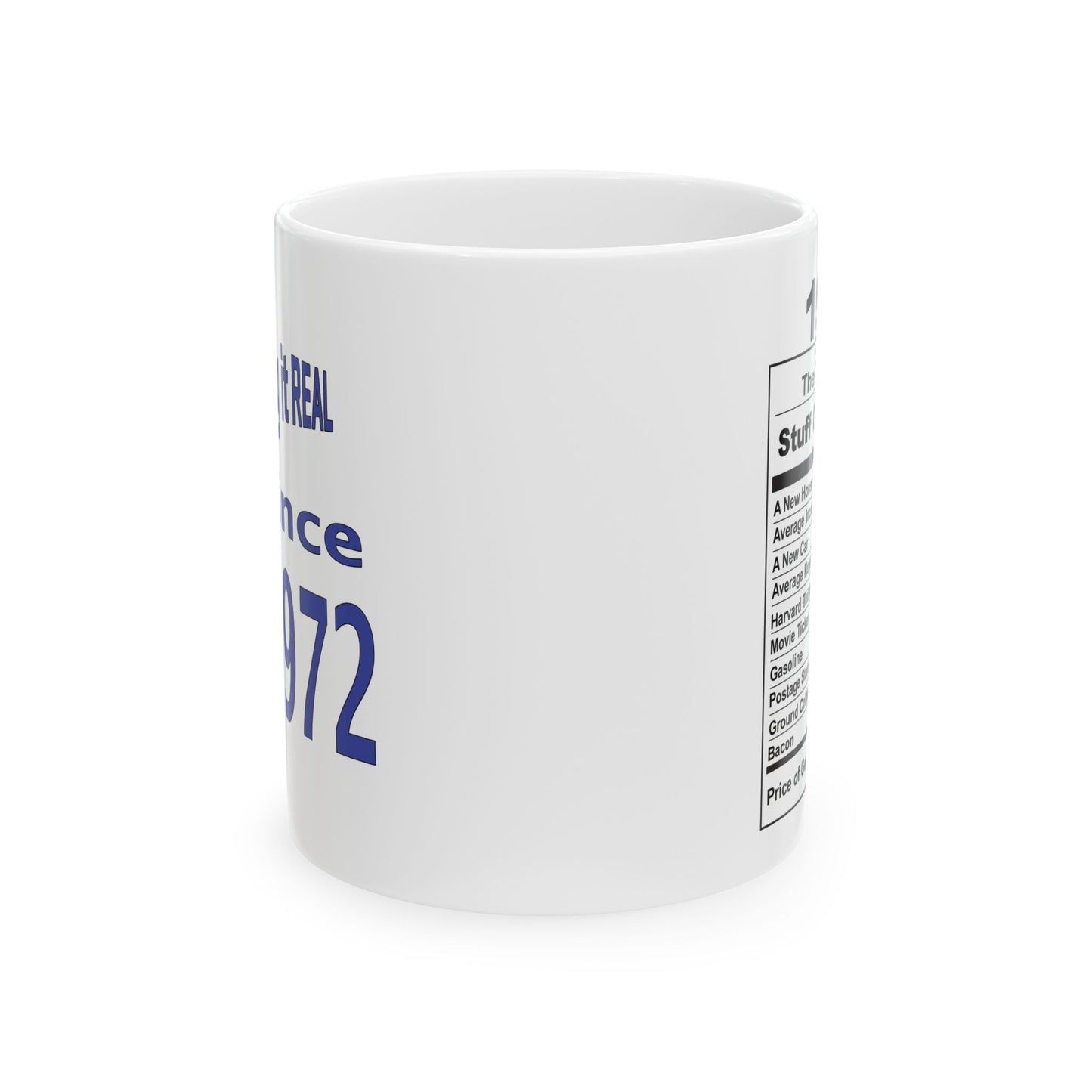 Keepin it Real Since 1972 Coffee Mug - Double Sided Print, White Ceramic, 11oz by TheGlassyLass.com