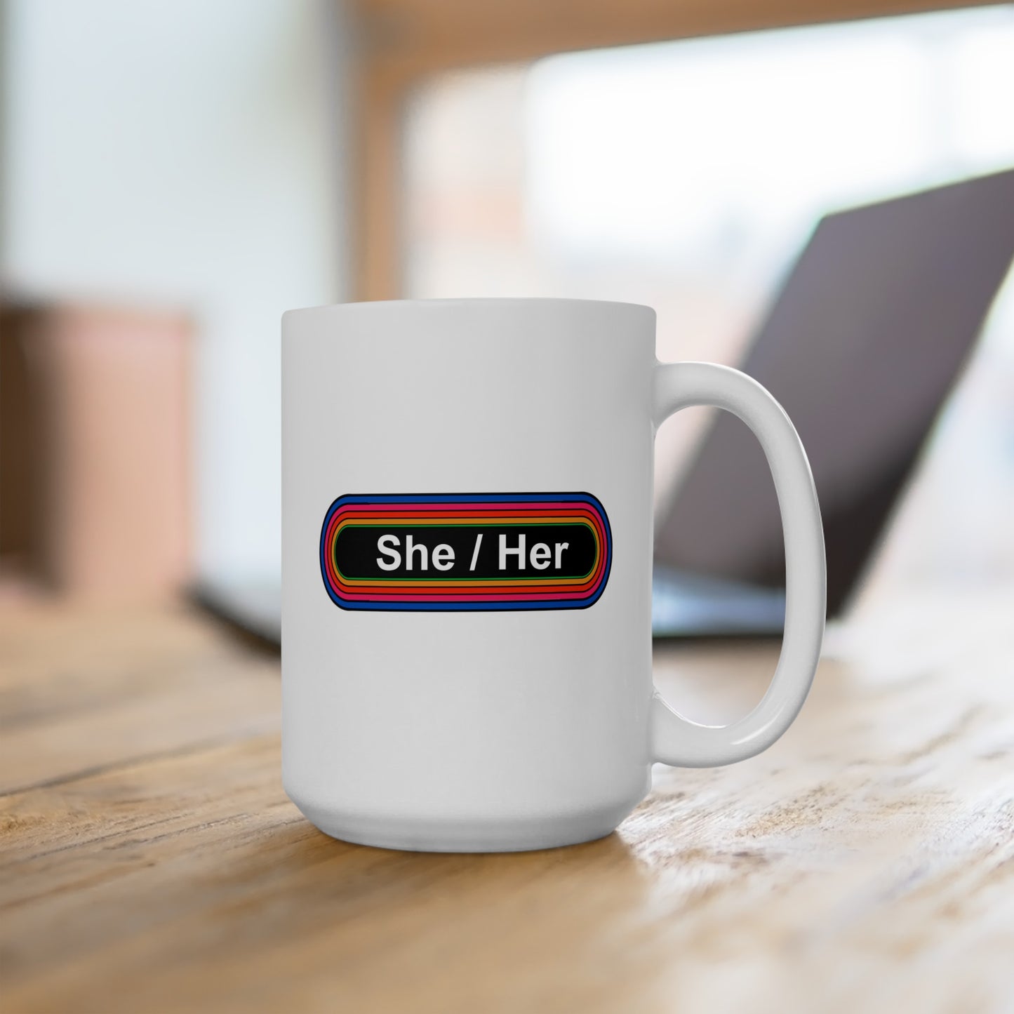 Rainbow She / Her Pronouns Coffee Mug - Double Sided White Ceramic 15oz - by TheGlassyLass.com