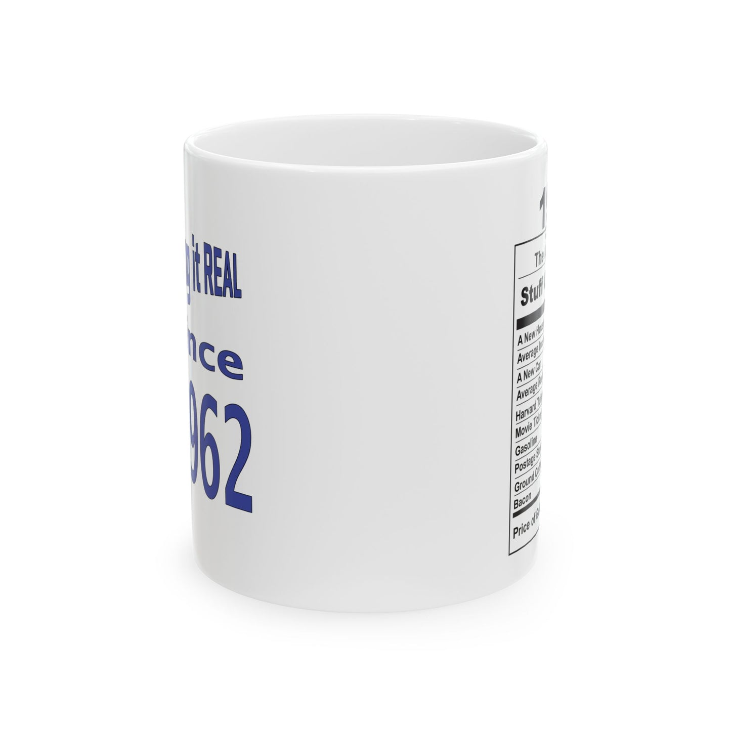 Keepin it Real Since 1962 Coffee Mug - Double Sided Print, White Ceramic, 11oz by TheGlassyLass.com