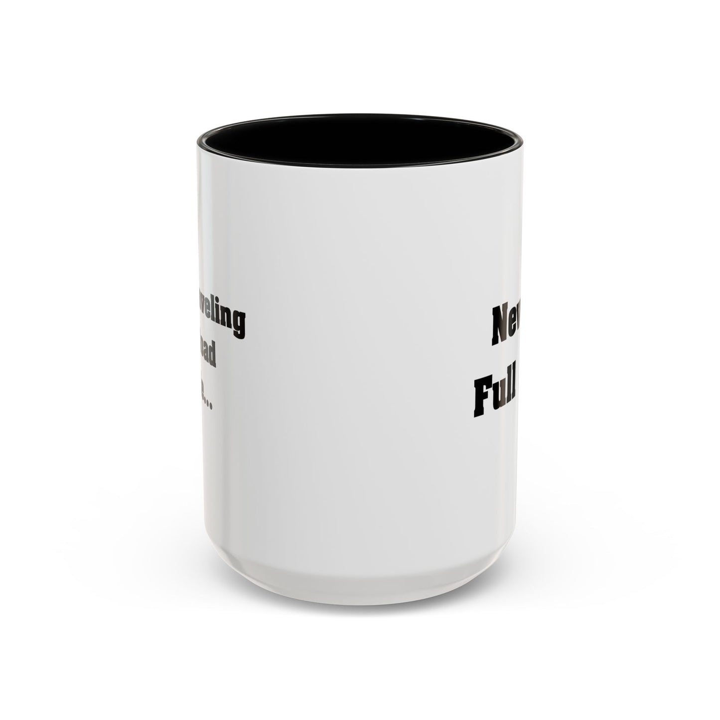 Never Go Full Retard Coffee Mug - Double Sided Black Accent White Ceramic 15oz by TheGlassyLass.com