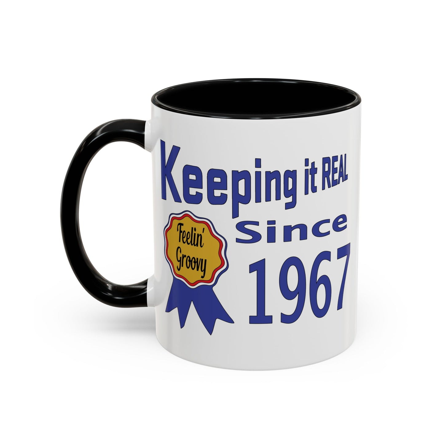 Keepin it Real Since 1967 Coffee Mug - Double Sided Print, Black Accent White Ceramic, 11oz by TheGlassyLass.com