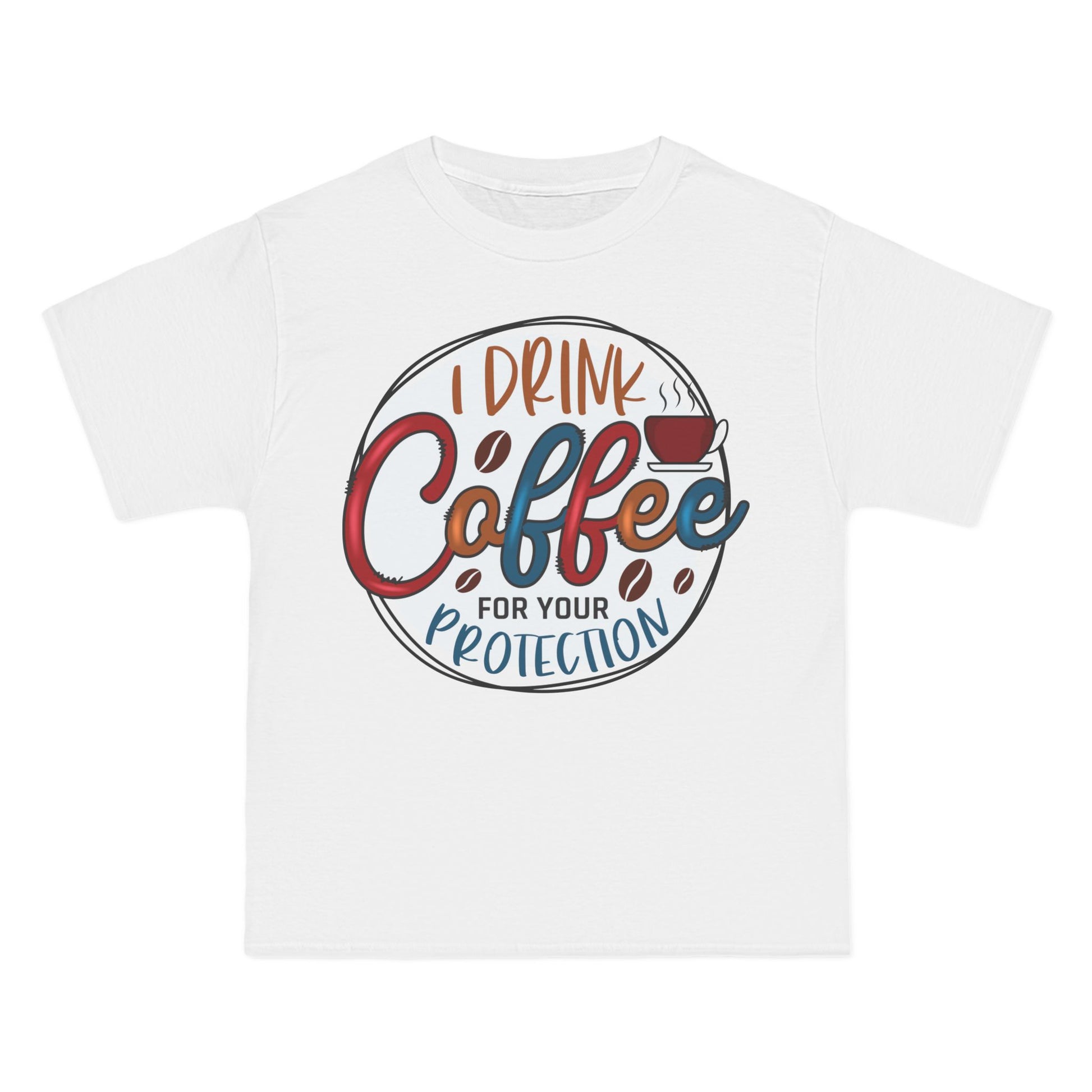 I Drink Coffee For Your Protection T-Shirt: (Hanes Beefy-T 100% Preshrunk Cotton Custom Printed by TheGlassyLass.com