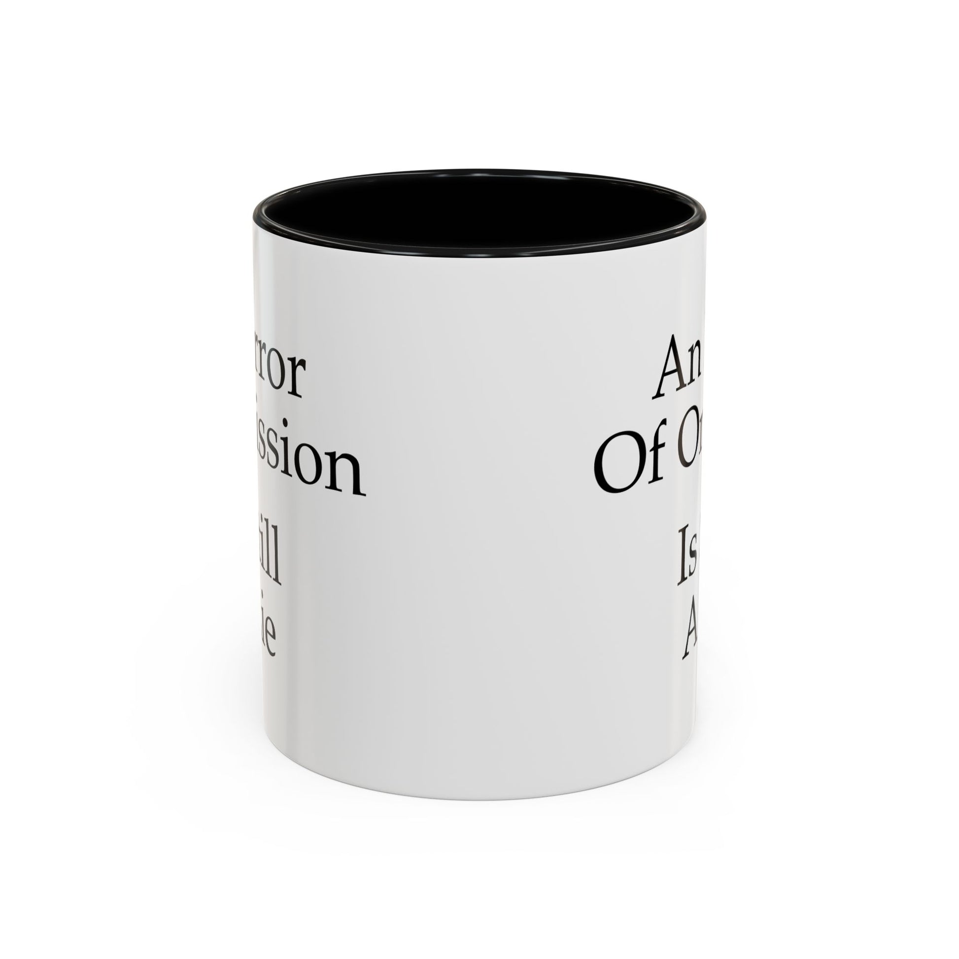 An Error of Omission is Still a Lie Coffee Mug - Double Sided Black Accent White Ceramic 11oz by TheGlassyLass.com