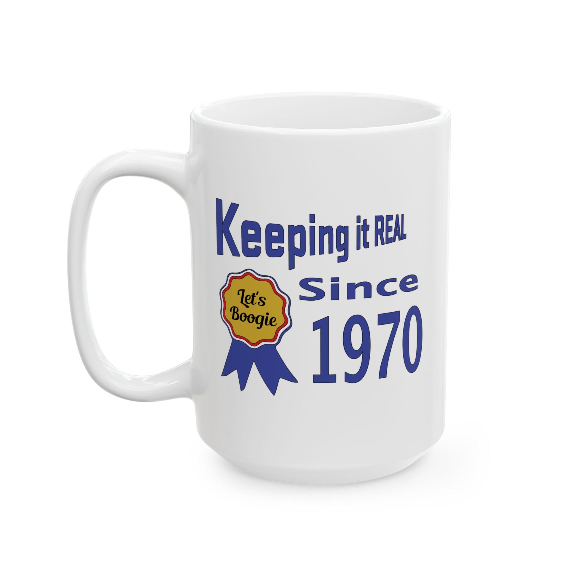 Keepin it Real Since 1970 Coffee Mug - Double Sided Print, White Ceramic, 15oz by TheGlassyLass.com