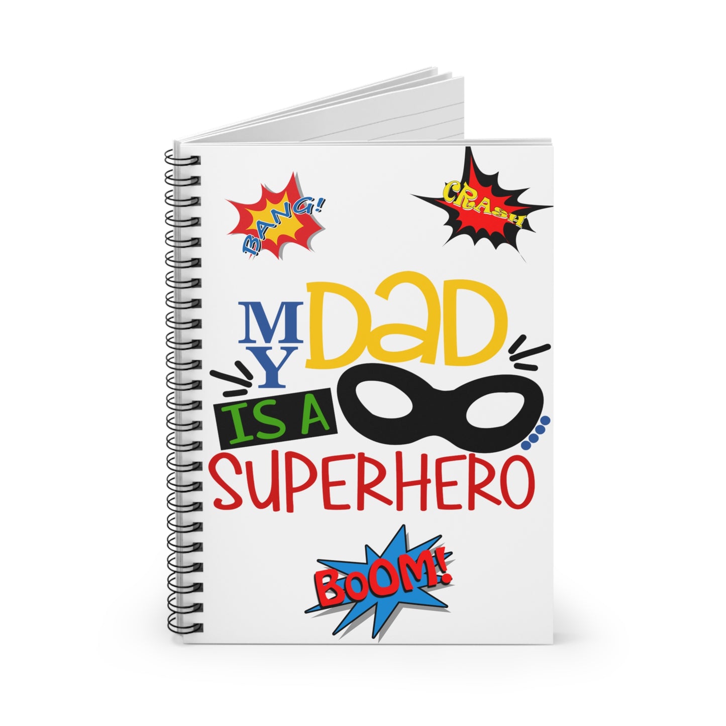 My Dad is a Superhero: Spiral Notebook - Log Books - Journals - Diaries - and More Custom Printed by TheGlassyLass