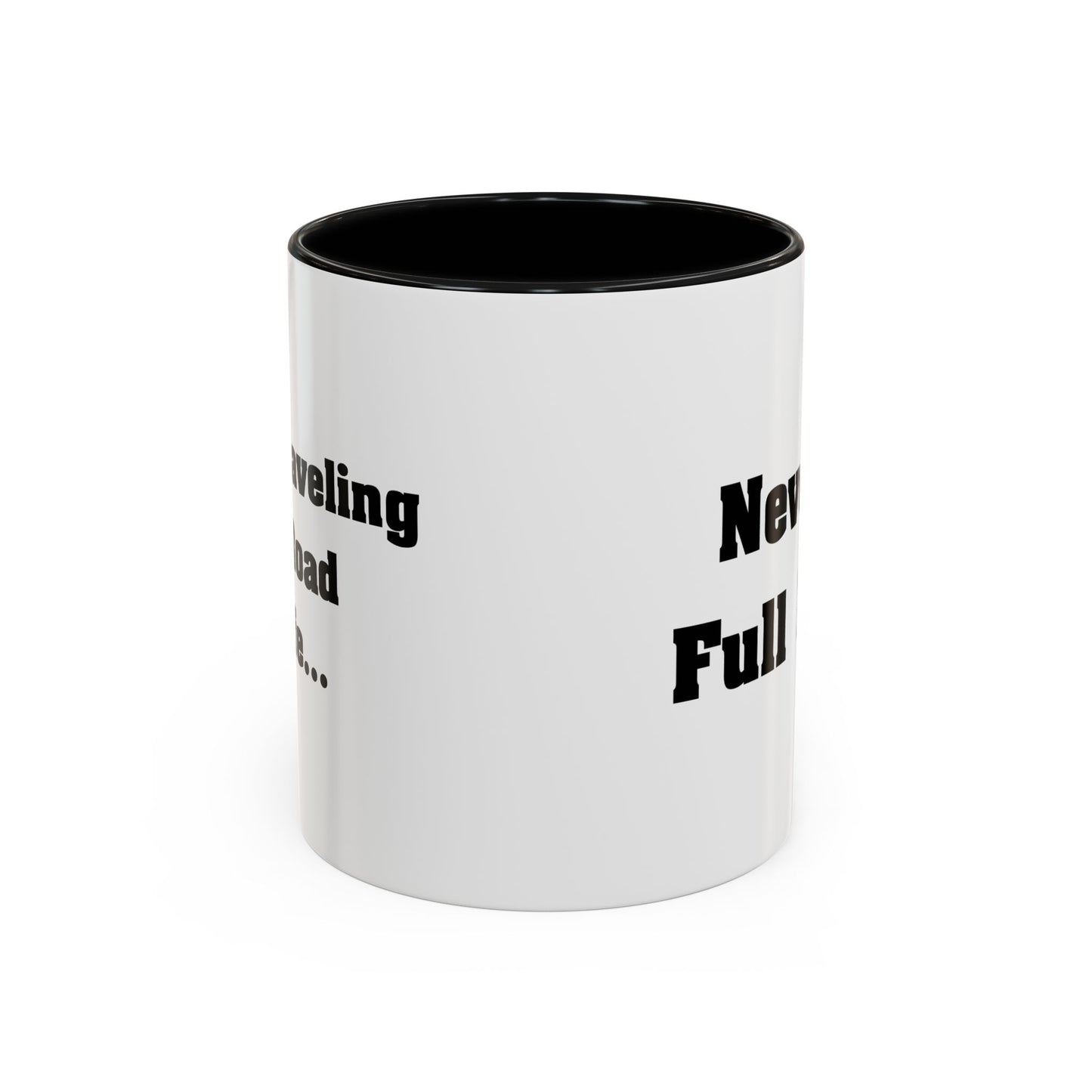 Never Go Full Retard Coffee Mug - Double Sided Black Accent White Ceramic 11oz by TheGlassyLass.com