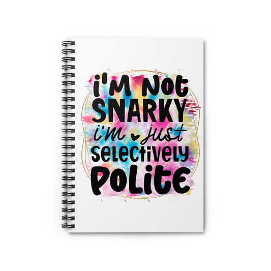 Selectively Polite: Spiral Notebook - Log Books - Journals - Diaries - and More Custom Printed by TheGlassyLass.com