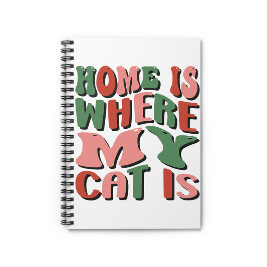 Home is Where My Cat: Spiral Notebook - Log Books - Journals - Diaries - and More Custom Printed by TheGlassyLass