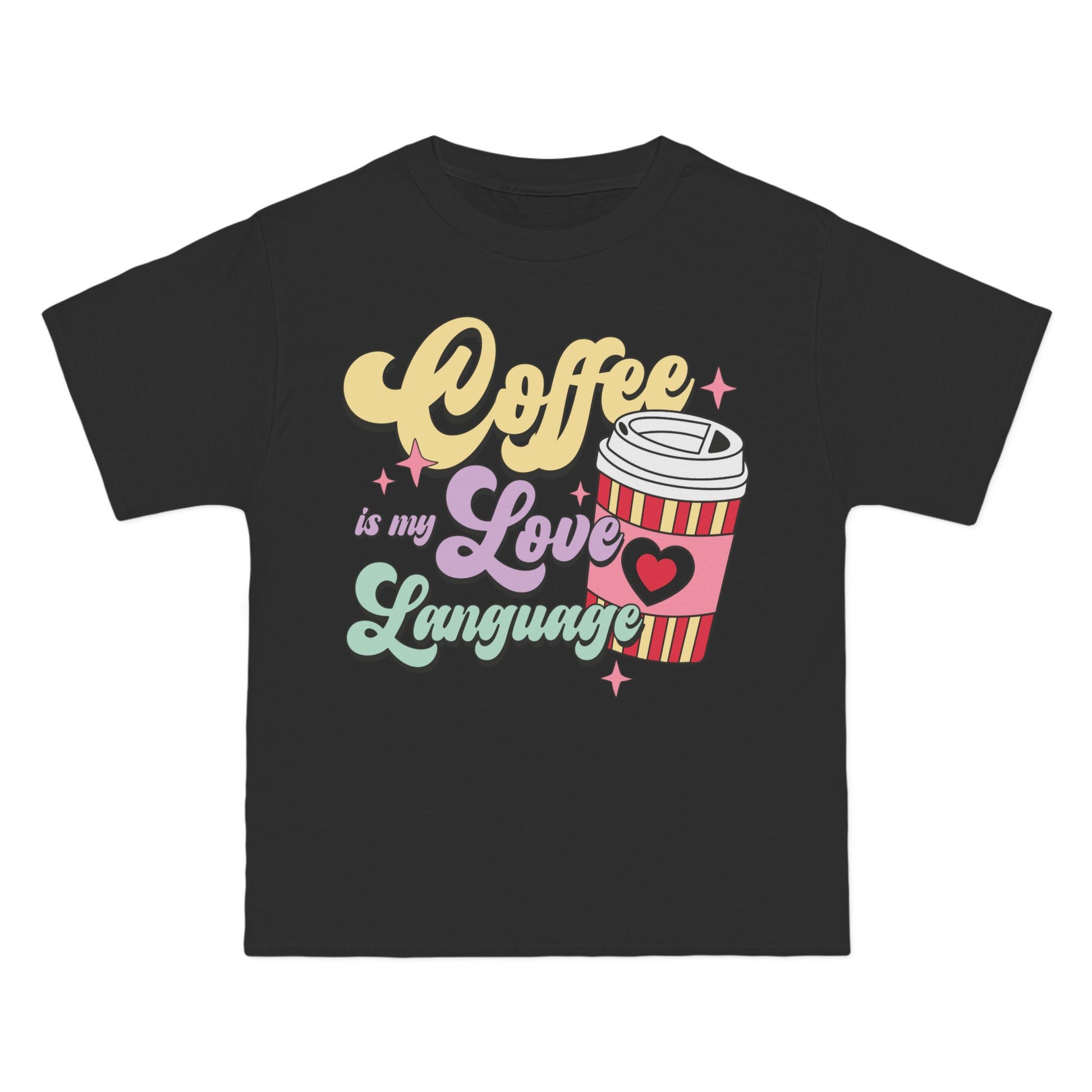 Coffee Is My Love Language T-Shirt: (Hanes Beefy-T 100% Preshrunk Cotton Custom Printed by TheGlassyLass.com