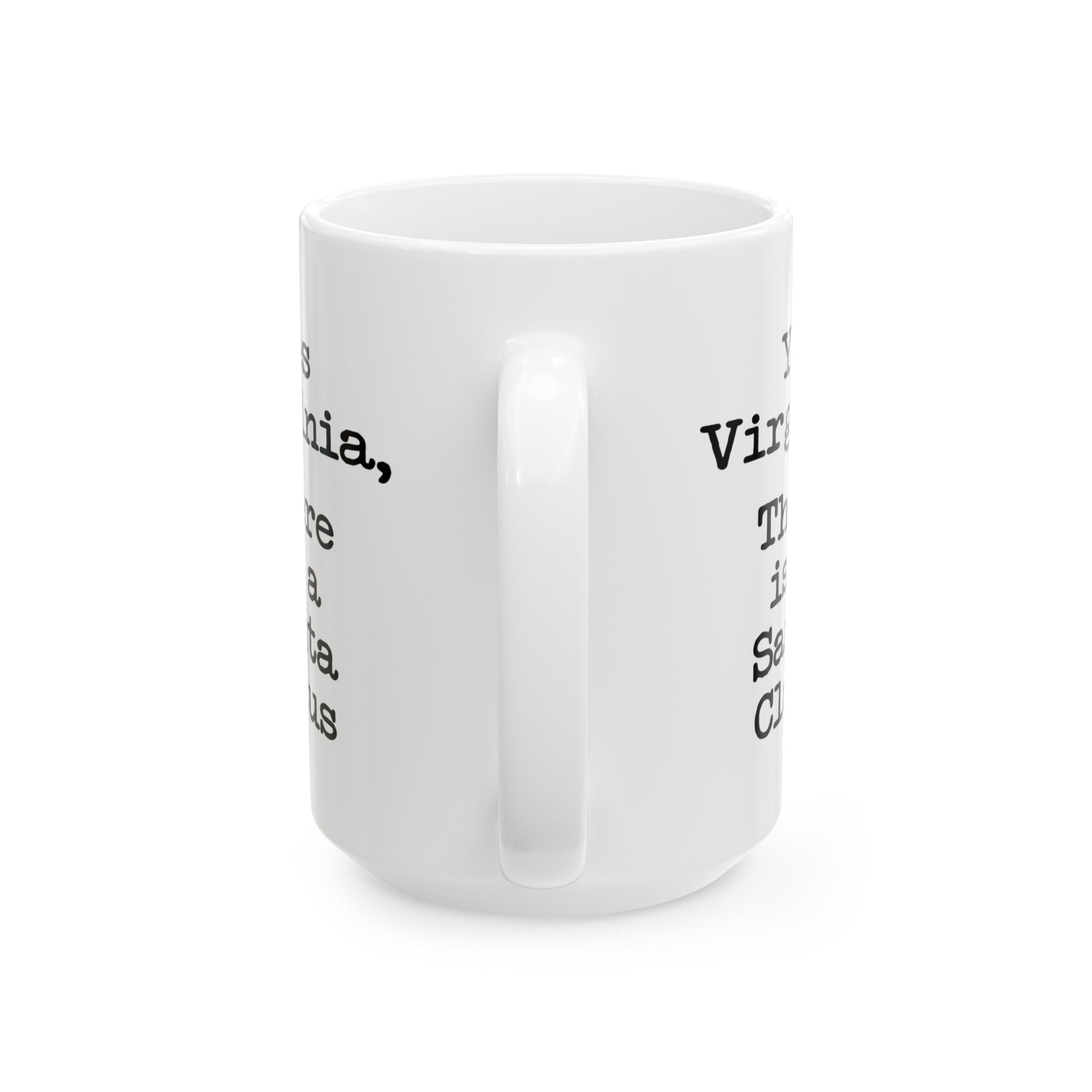 Yes Virgina Coffee Mug - Double Sided White Ceramic 15oz by TheGlassyLass.com