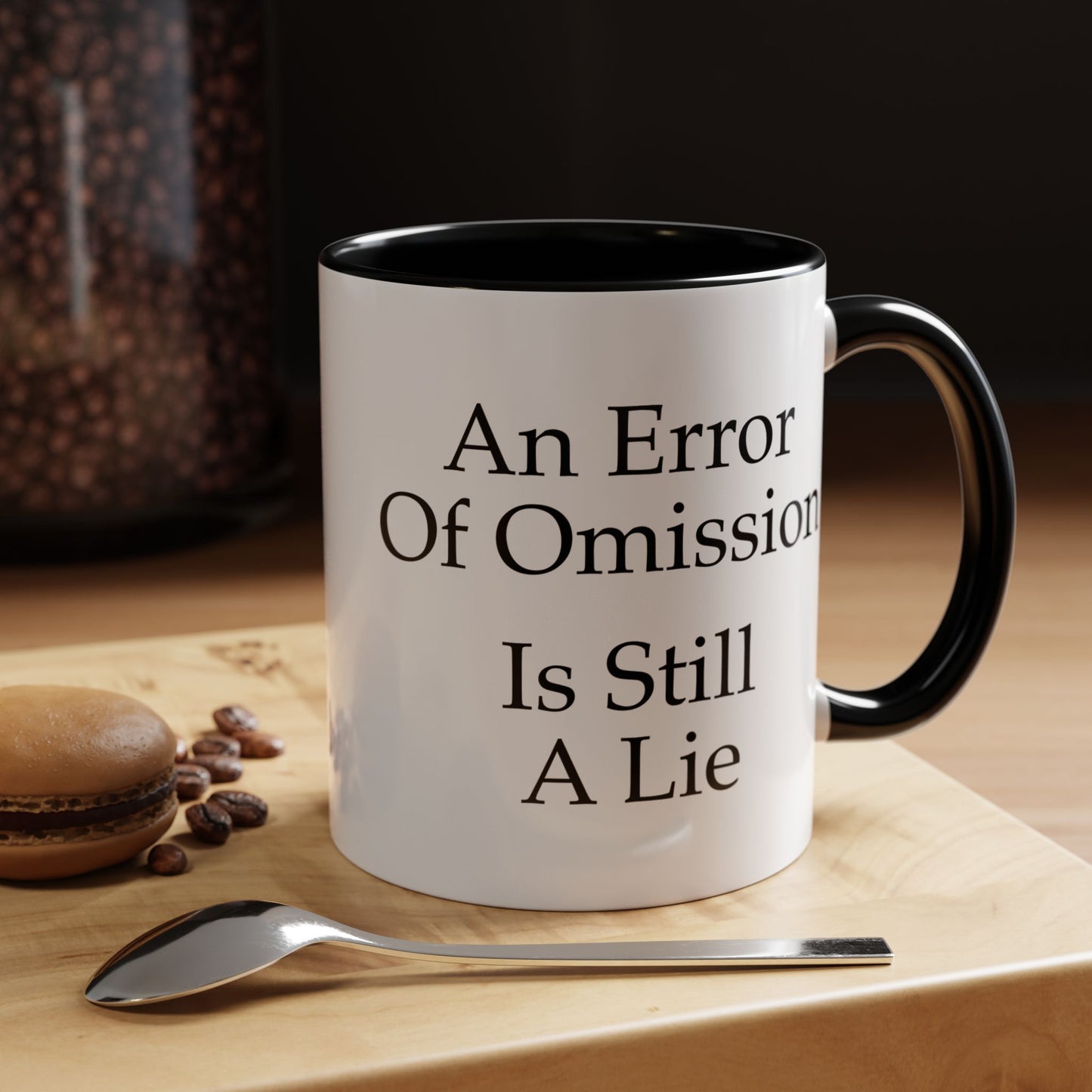 An Error of Omission is Still a Lie Coffee Mug - Double Sided Black Accent White Ceramic 11oz by TheGlassyLass.com