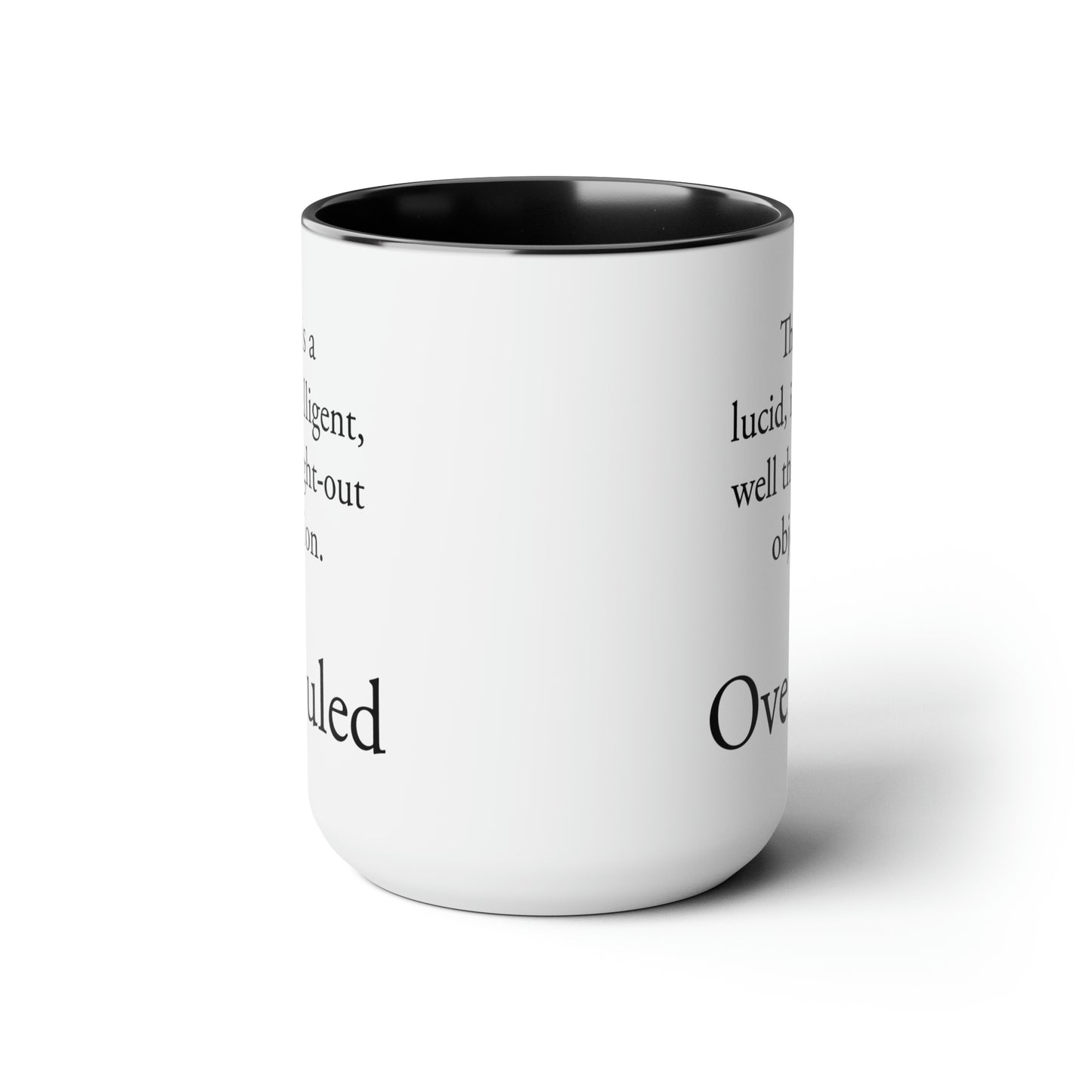 Overruled Coffee Mug - Double Sided Black Accent White Ceramic 15oz by TheGlassyLass