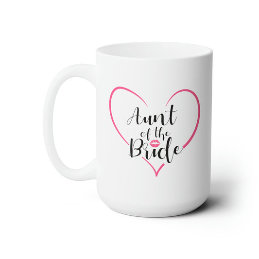 Aunt of the Bride Coffee Mug - Double Sided White Ceramic 15oz - by TheGlassyLass.com