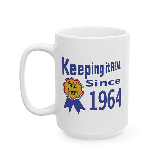 Keepin it Real Since 1964 Coffee Mug - Double Sided Print, White Ceramic, 15oz by TheGlassyLass.com