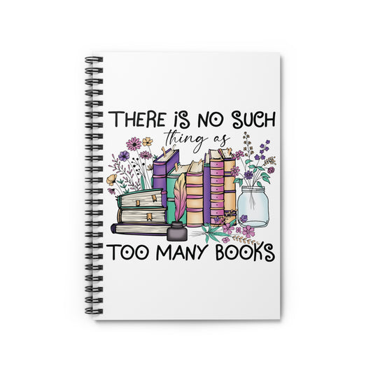 Too Many Books: Spiral Notebook - Log Books - Journals - Diaries - and More Custom Printed by TheGlassyLass