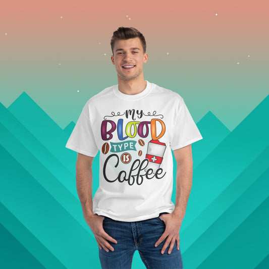 My Blood Type is Coffee T-Shirt: (Hanes Beefy-T 100% Preshrunk Cotton Custom Printed by TheGlassyLass.com