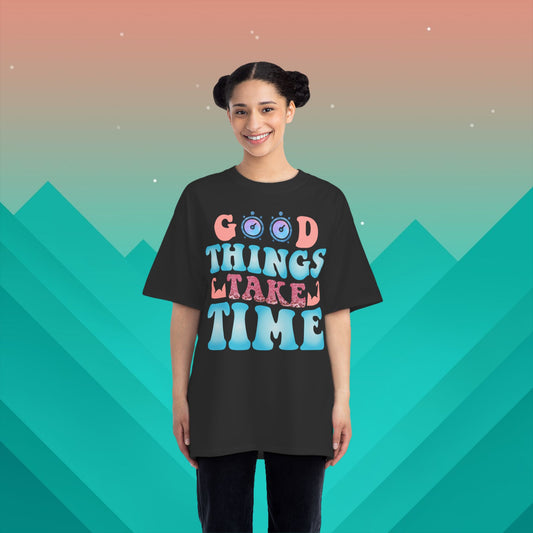 Good Things Take Time T-Shirt: (Hanes Beefy-T 100% Preshrunk Cotton Custom Printed by TheGlassyLass.com