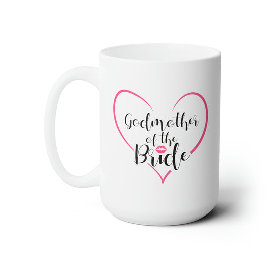 Godmother of the Bride Coffee Mug - Double Sided White Ceramic 15oz - by TheGlassyLass.com