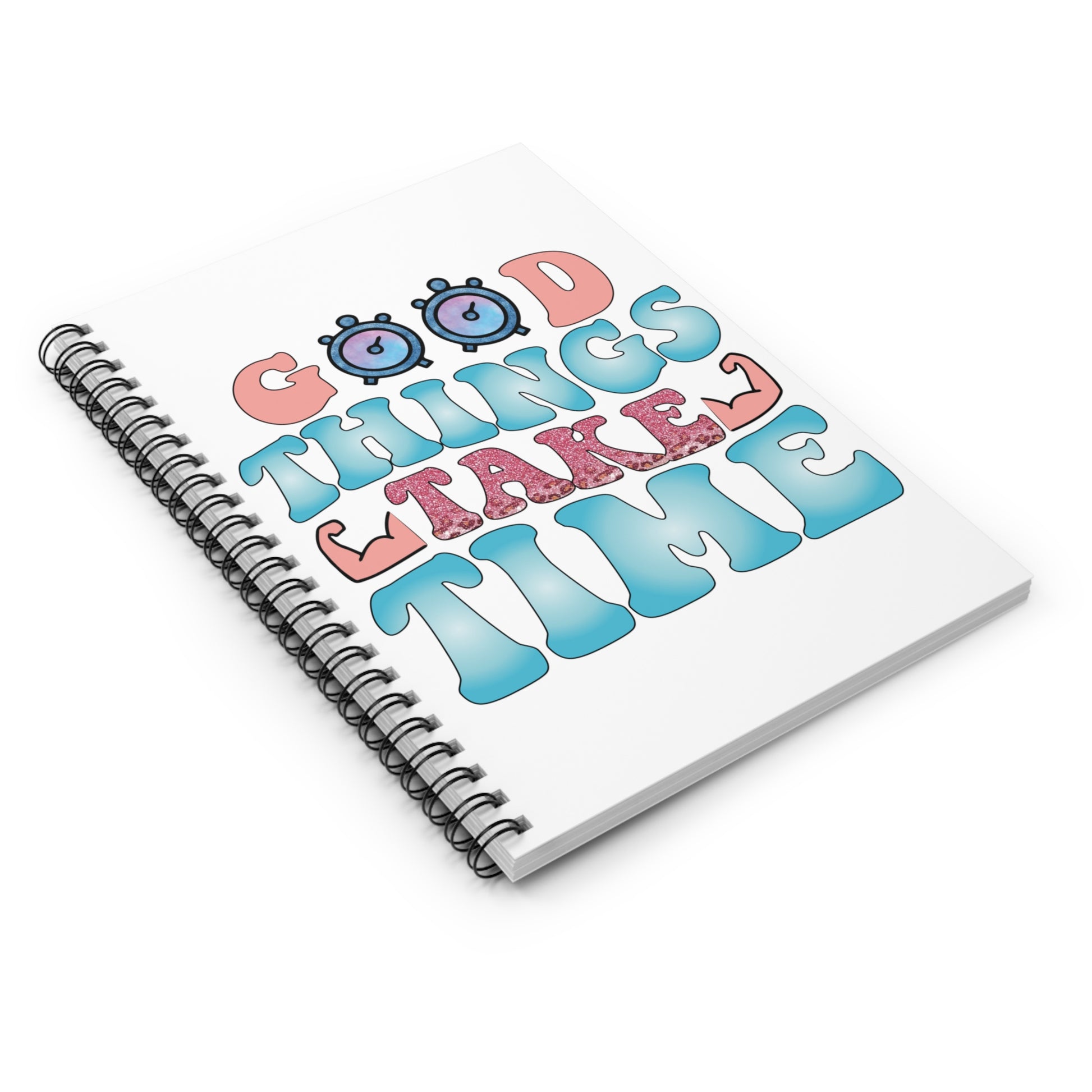 Good Things Take Time: Spiral Notebook - Log Books - Journals - Diaries - and More Custom Printed by TheGlassyLass