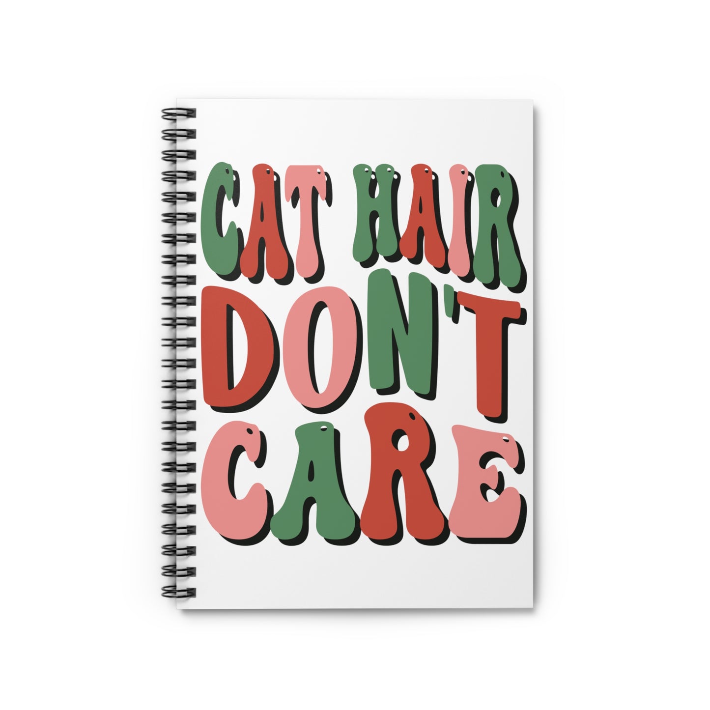 Cat Hair Don't Care: Spiral Notebook - Log Books - Journals - Diaries - and More Custom Printed by TheGlassyLass