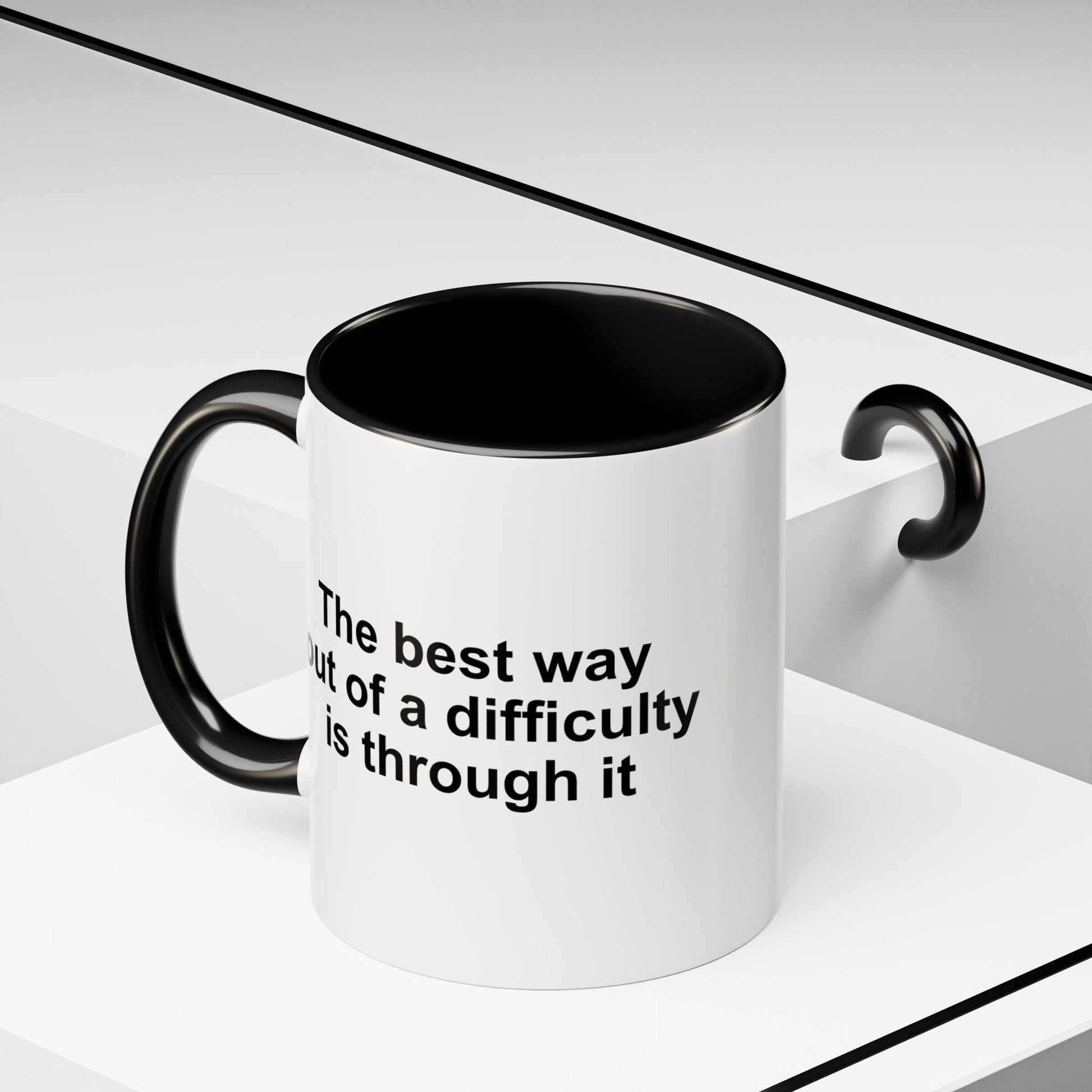 The Best Way Out Of Difficulty Coffee Mug - Double Sided Black Accent White Ceramic 11oz by TheGlassyLass.com
