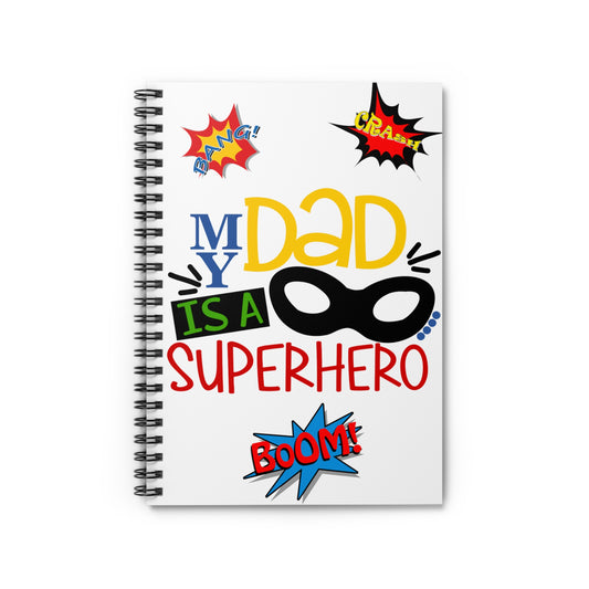 My Dad is a Superhero: Spiral Notebook - Log Books - Journals - Diaries - and More Custom Printed by TheGlassyLass