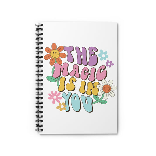 The Magic is in You: Spiral Notebook - Log Books - Journals - Diaries - and More Custom Printed by TheGlassyLass