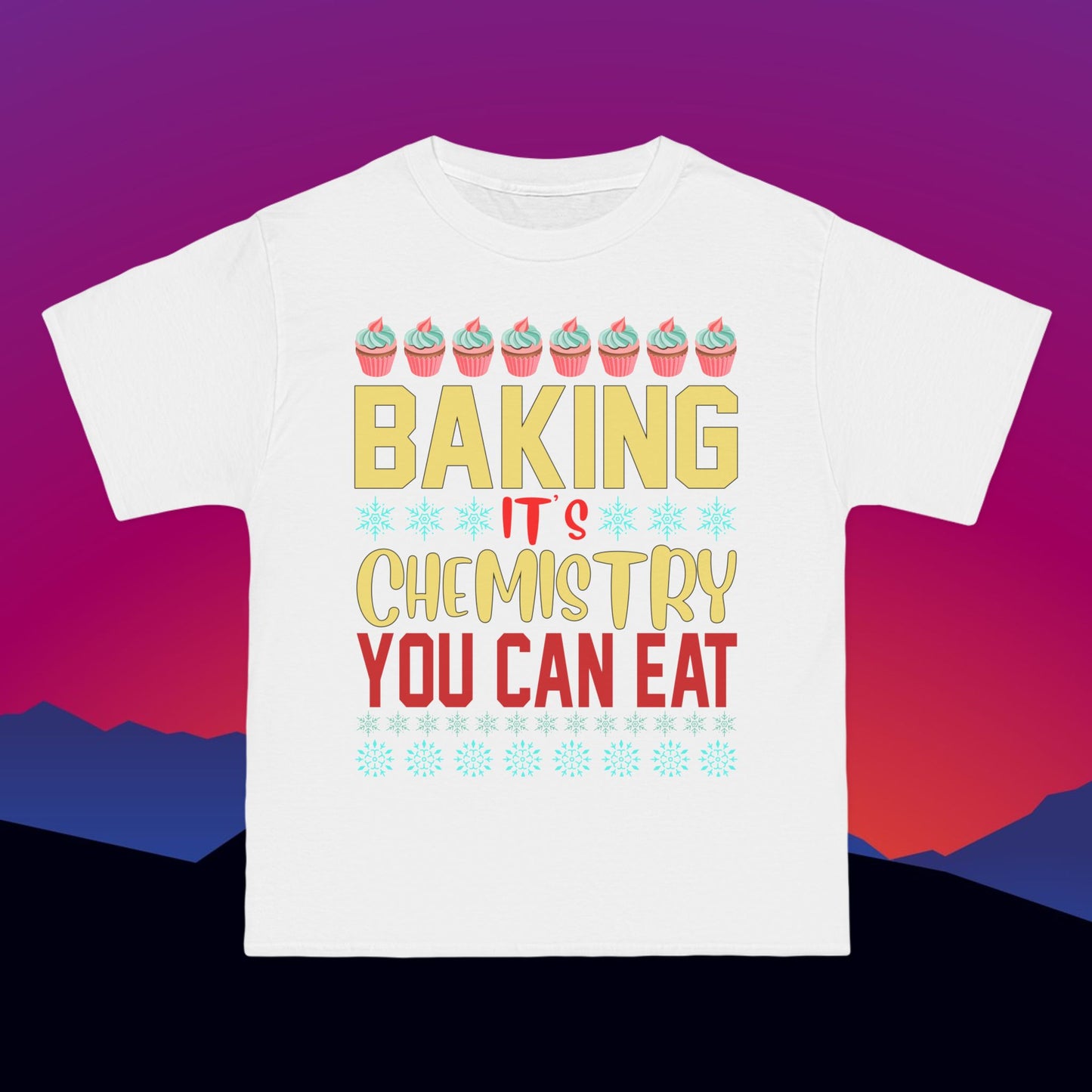 Baking - It's Chemistry You Can Eat T-Shirt: (Hanes Beefy-T 100% Preshrunk Cotton) Custom Printed by TheGlassyLass.com