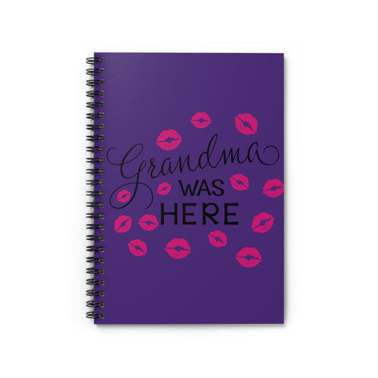 Grandma Was Here: Spiral Notebook - Log Books - Journals - Diaries - and More Custom Printed by TheGlassyLass