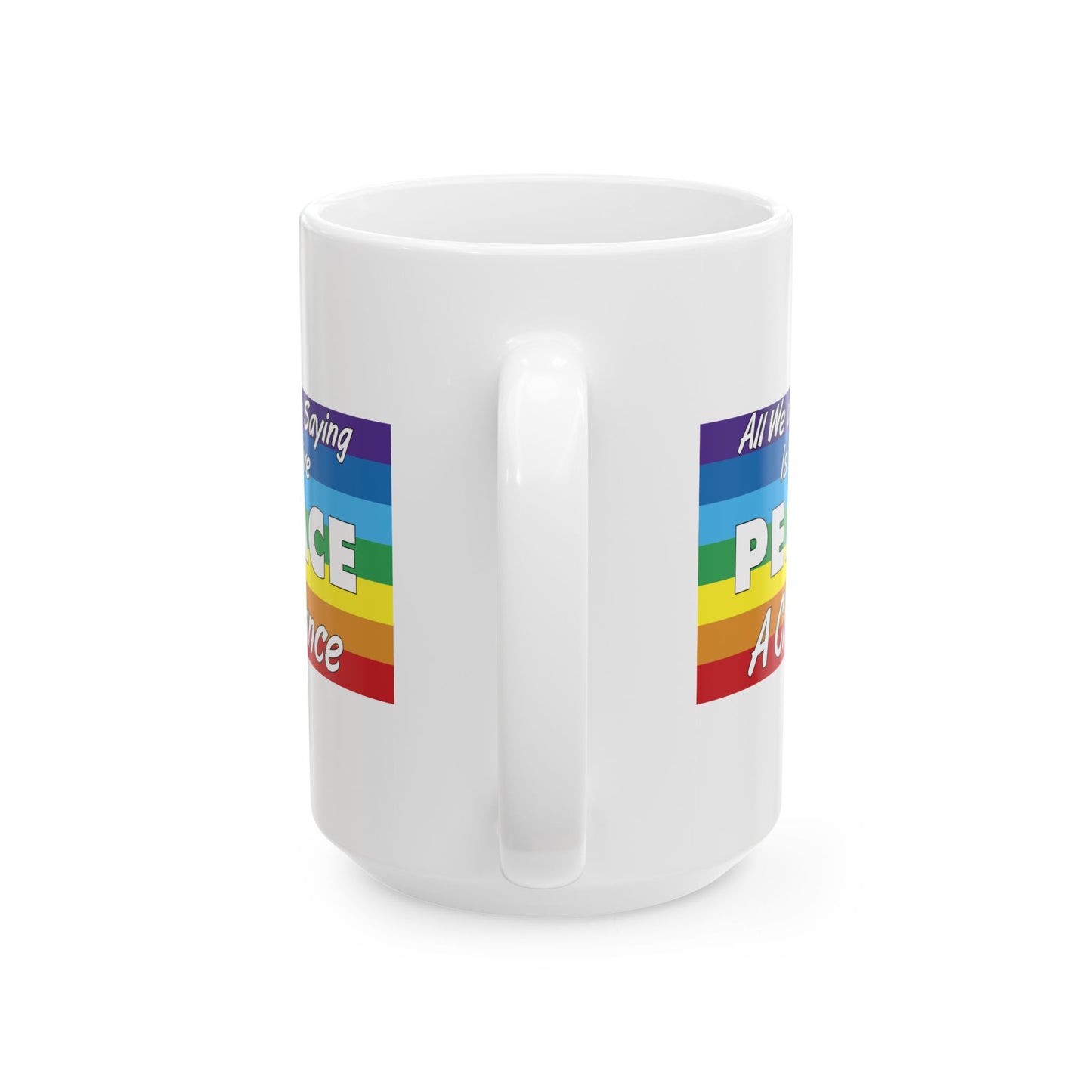 Give Peace a Chance Flag Coffee Mug - Double Sided White Ceramic 15oz by TheGlassyLass.com