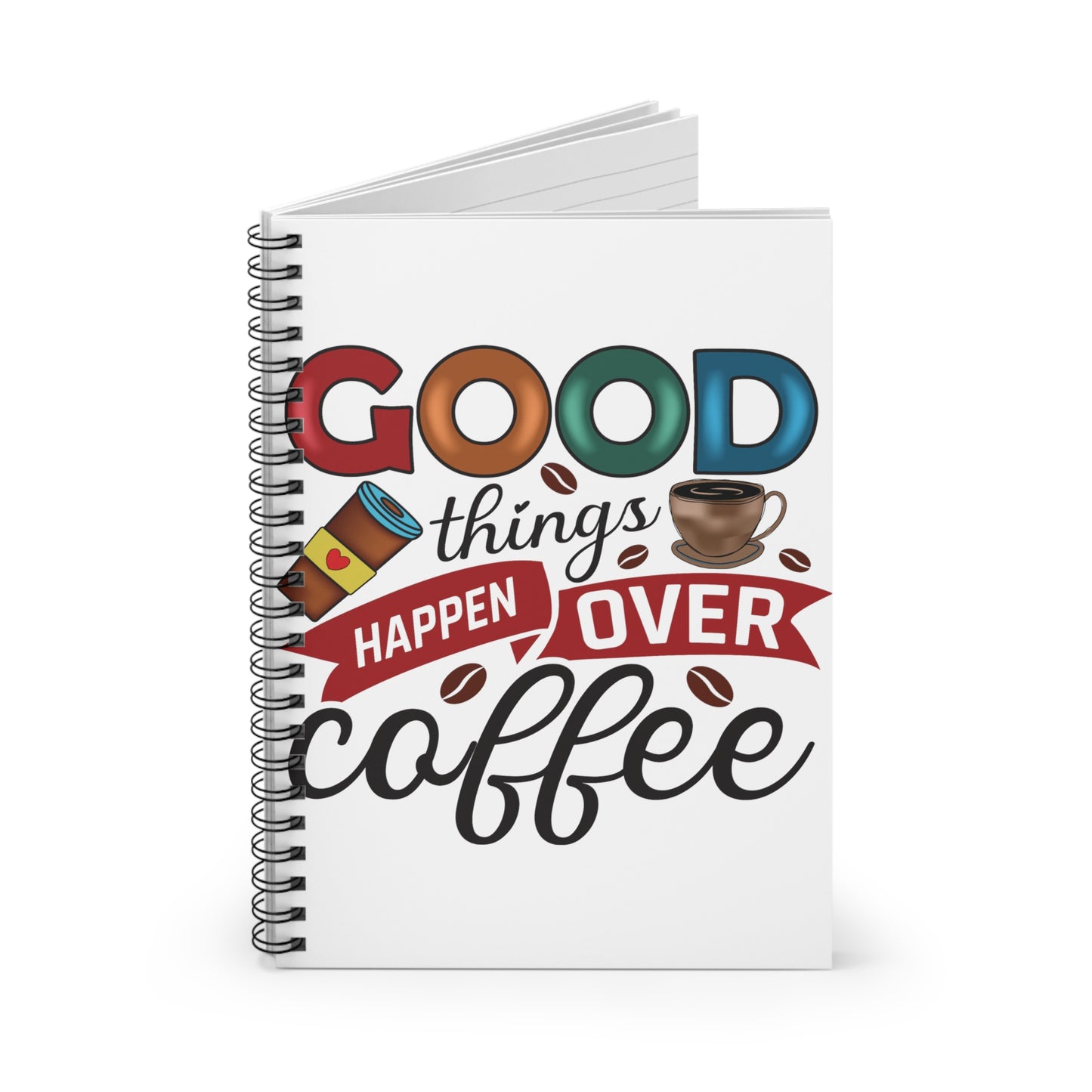 Good Things Coffee: Spiral Notebook - Log Books - Journals - Diaries - and More Custom Printed by TheGlassyLass