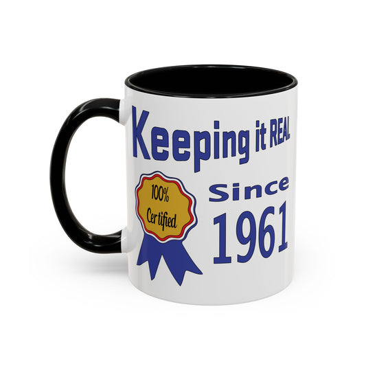 Keepin it Real Since 1961 Coffee Mug - Double Sided Print, Black Accent White Ceramic, 11oz by TheGlassyLass.com