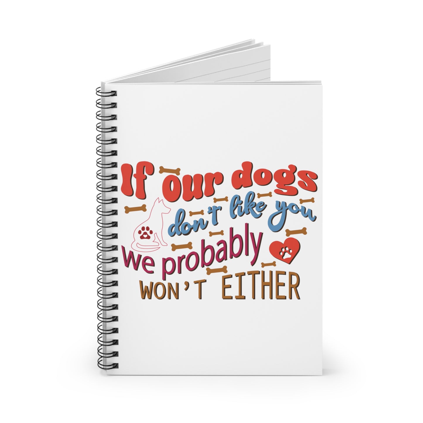 Dogs Don't Like You: Spiral Notebook - Log Books - Journals - Diaries - and More Custom Printed by TheGlassyLass
