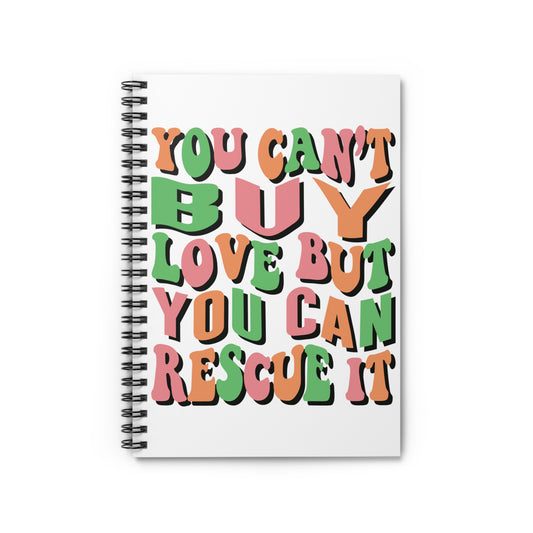 Can't Buy Love: Spiral Notebook - Log Books - Journals - Diaries - and More Custom Printed by TheGlassyLass