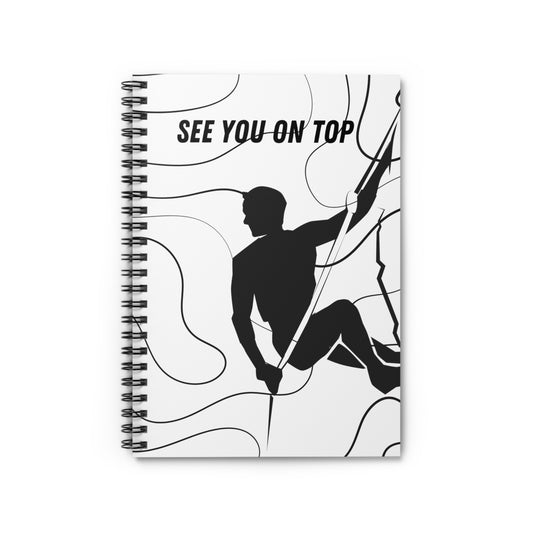 See You on Top: Spiral Notebook - Log Books - Journals - Diaries - and More Custom Printed by TheGlassyLass.com