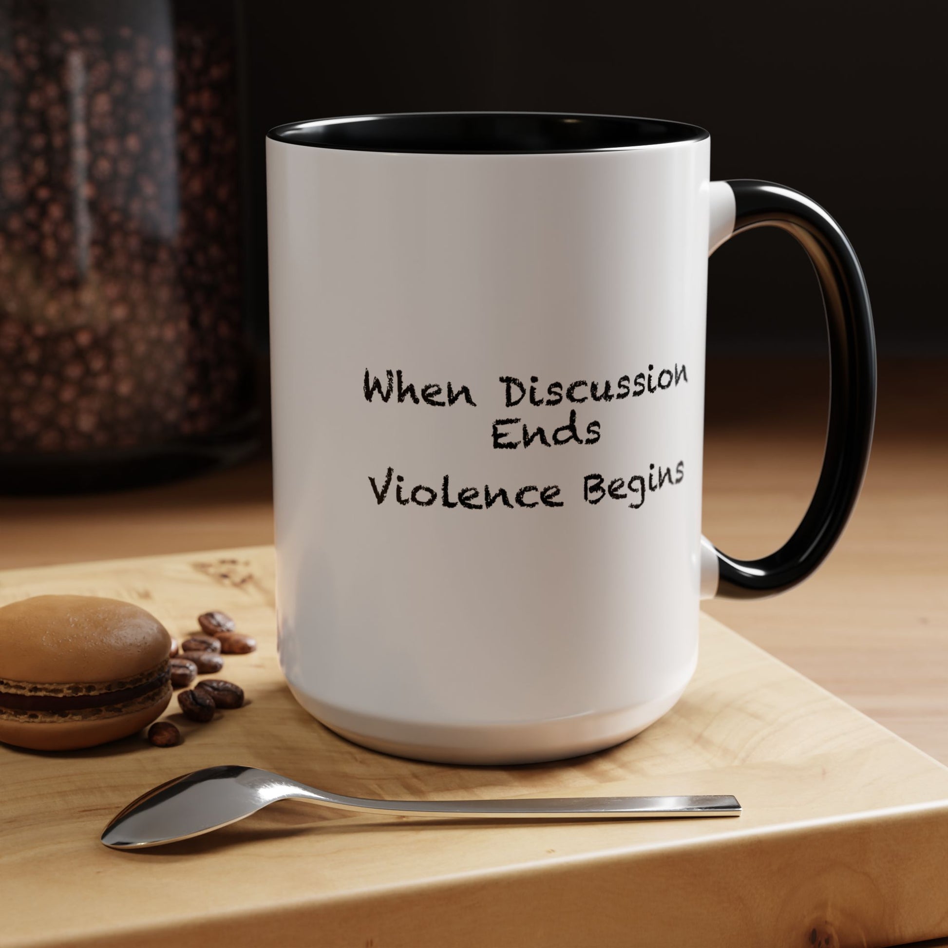 When Discussion Ends Violence Begins Coffee Mug - Double Sided Black Accent White Ceramic 15oz by TheGlassyLass.com