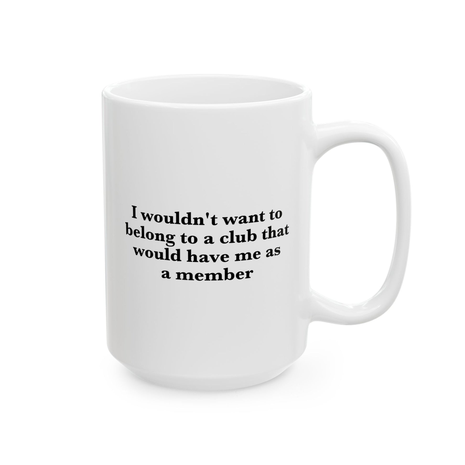 Club Member Coffee Mug - Double Sided White Ceramic 15oz by TheGlassyLass.com