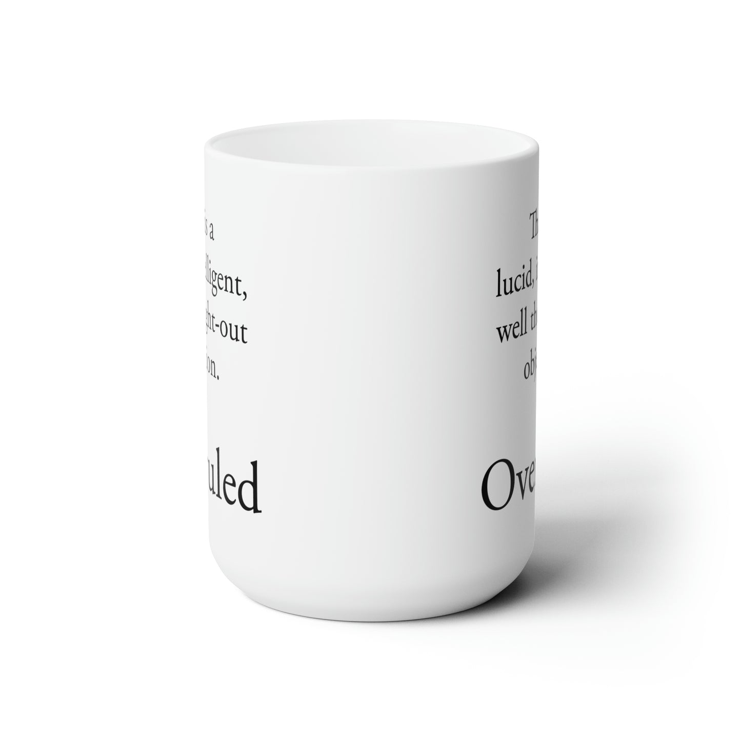 Overruled Coffee Mug - Double Sided White Ceramic 15oz by TheGlassyLass.com