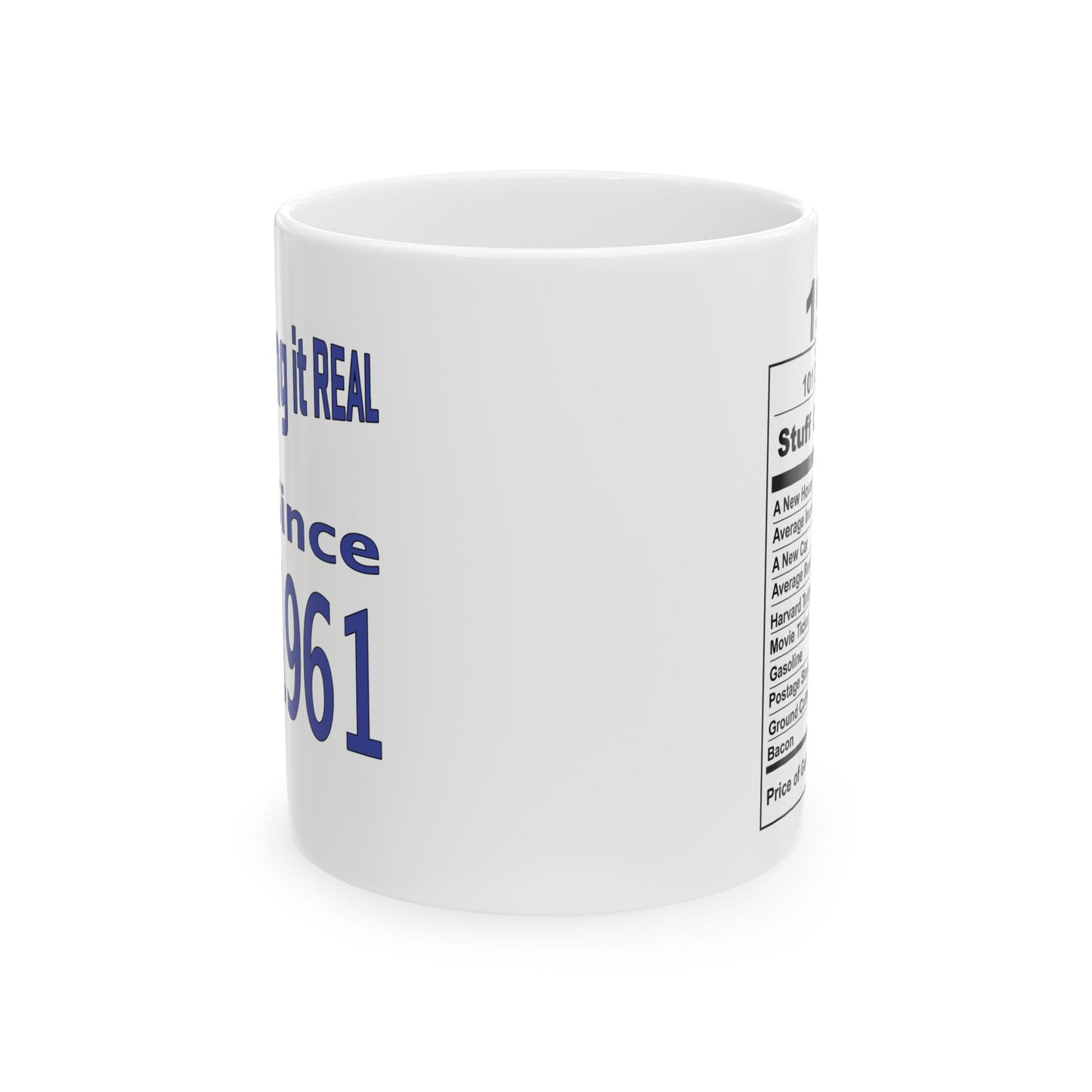 Keeping it Real Since 1961 Coffee Mug - Double Sided Print, White Ceramic, 11oz by TheGlassyLass.com