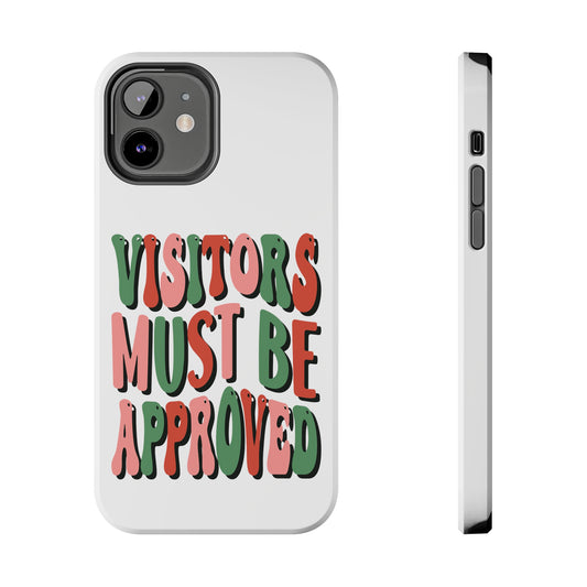 Visitors Must Be Approved: iPhone Tough Case Design - Wireless Charging - Superior Protection - Original Designs by TheGlassyLass.com