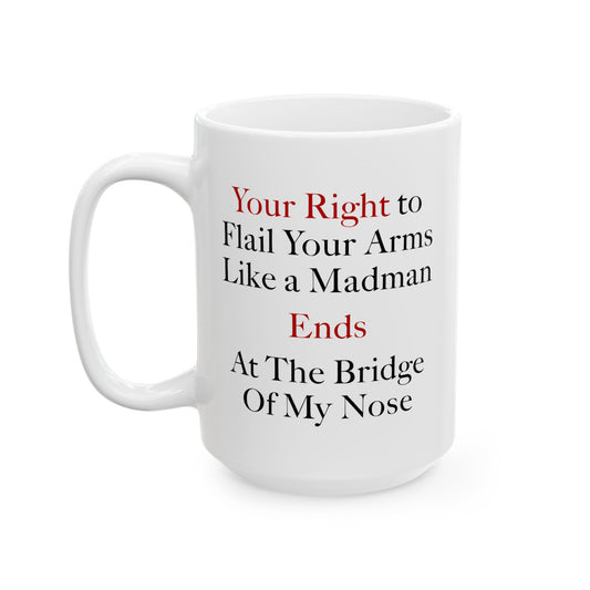 Your Rights Coffee Mug - Double Sided White Ceramic 15oz by TheGlassyLass.com